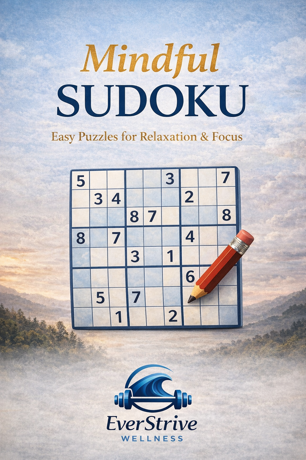 Mindful Sudoku: Easy Puzzles for Relaxation & Focus