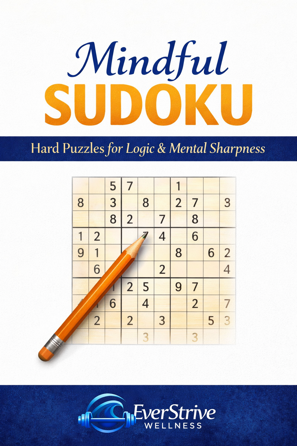 Mindful Sudoku: Hard Puzzles for Logic & Mental Sharpness